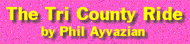 The Tri County Ride, by Phil Ayvazian